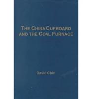 The China Cupboard and the Coal Furnace