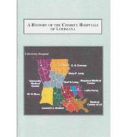 A History of the Charity Hospitals of Louisiana