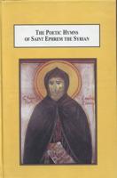 The Poetic Hymns of Saint Ephrem the Syrian