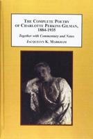 The Complete Poetry of Charlotte Perkins Gilman, 1884-1935