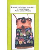 Studies in the Literary Achievement of Louise Erdrich, Native American Writer