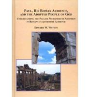 Paul, His Roman Audience, and the Adopted People of God