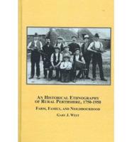 An Historical Ethnography of Rural Perthshire, 1750-1950