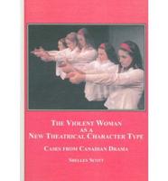 The Violent Woman as a New Theatrical Character Type