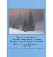 Nationalism Versus Cosmopolitanism in German Thought and Culture, 1789-1914