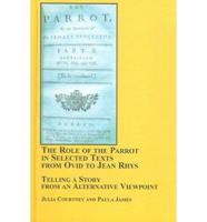 The Role of the Parrot in Selected Texts from Ovid to Jean Rhys