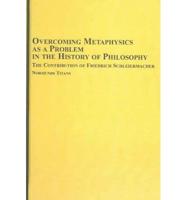 Overcoming Metaphysics as a Problem in the History of Philosophy