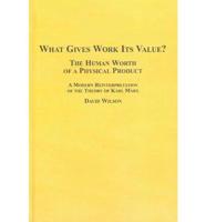 What Gives Work Its Value?