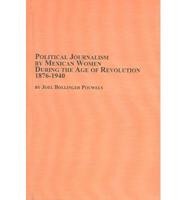 Political Journalism by Mexican Women During the Age of Revolution, 1876-1940