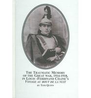 The Traumatic Memory of the Great War, 1914-1918, in Louis-Ferdinand Céline's Voyage Au Bout De La Nuit