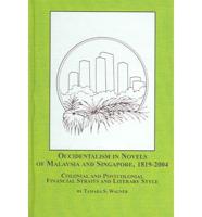 Occidentalism in Novels of Malaysia and Singapore, 1809-2004