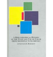 A Bibliographical History of the Study and Use of Color from Aristotle to Kandinsky