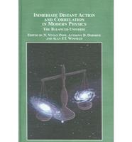 Immediate Distant Action and Correlation in Modern Physics