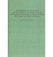 An Empirical Analysis of the Impact of Skin Color on African-American Education, Income, and Occupation