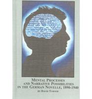 Mental Processes and Narrative Possiblities in the German Novelle, 1890-1940
