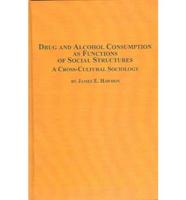 Drug and Alcohol Consumption as Functions of Social Structures