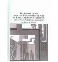 Wyndham Lewis and the Philosophy of Art in Early Modernist Britain