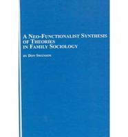 A Neo-Functionalist Synthesis of Theories in Family Sociology