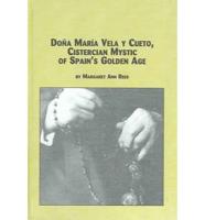 Doña María Vela Y Cueto, Cistercian Mystic of Spain's Golden Age