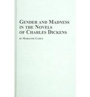 Gender and Madness in the Novels of Charles Dickens