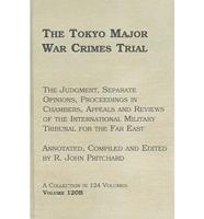 The Tokyo Major War Crimes Trial Vol. 120, Pt. B. The Docket & Chronology of Proceeding & Pleadings; the Index to the Court Docket, and an Annex Comprising Rulings of the International Military Tribunal of Major German War Criminals at Nuremberg