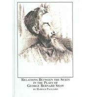 Relations Between the Sexes in the Plays of George Bernard Shaw