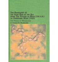 The Biography of the Irish God of the Sea from The Voyage of Bran (700 A.D.) to Finnegans Wake (1939)