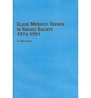 Class Mobility Trends in Israeli Society, 1974-1991