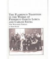 The Flamenco Tradition in the Works of Federico García Lorca and Carlos Saura