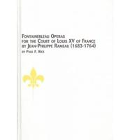 Fontainebleau Operas for the Court of Louis XV of France by Jean-Philippe Rameau (1683-1764)