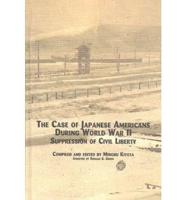 The Case of Japanese Americans During World War II