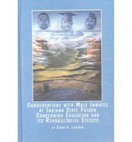 Conversations With Male Inmates at Indiana State Prison Concerning Education and Its Rehabilitative Effects