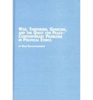 War, Terrorism, Genocide, and the Quest for Peace
