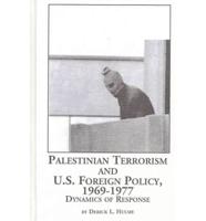 Palestinian Terrorism and U.S. Foreign Policy, 1969-1977