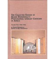 The Collected Edition of Roger Dorsinville's Postcolonial Literary Criticism in Africa. Vol 2 1982-1986
