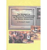 The Influence of Communication Technologies on Political Participation and Social Interaction