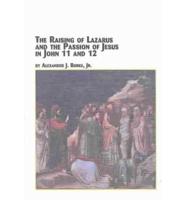 The Raising of Lazarus and the Passion of Jesus in John 11 and 12