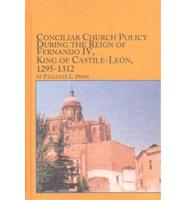 Conciliar Church Policy During the Reign of Fernando IV, King of Castile-León, 1295-1312