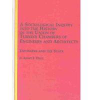 A Sociological Inquiry Into the History of the Union of Turkish Chambers of Engineers and Architects