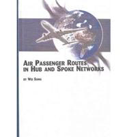 Air Passenger Routes in Hub and Spoke Networks
