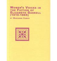 Women's Voices in the Fiction of Elizabeth Gaskell (1810-1865)