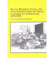 Social Reform, Taste, and the Construction of Virtue in American Literature, 1870-1910