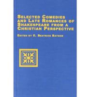 Selected Comedies and Late Romances of Shakespeare from a Christian Perspective