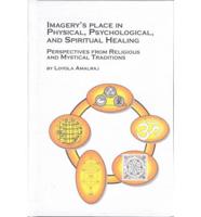 Imagery's Place in Physical, Psychological, and Spiritual Healing