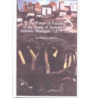 The Power of Paradox in the Work of Spanish Poet Antonio Machado, 1875-1939