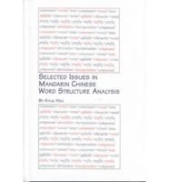 Selected Issues in Mandarin Chinese Word Structure Analysis