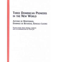 Three Dominican Pioneers in the New World