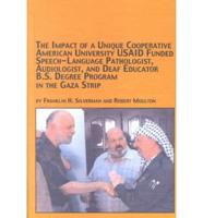 The Impact of a Unique Cooperative American University, USAID Funded Speech-Language Pathologist, Audiologist, and Deaf Educator B.S. Degree Program in the Gaza Strip