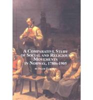A Comparative Study of Social and Religious Movements in Norway, 1780S-1905