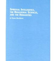 Spiritual Intelligence, the Behavioral Sciences, and the Humanities